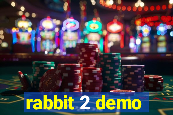 rabbit 2 demo